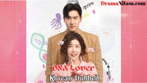 DNA Lover (Korean Dubbed) | Complete | DramaNitam