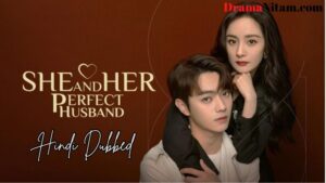 She And Her Perfect Husband [Chinese Drama] in Urdu Hindi Dubbed – Complete – DramaNitam