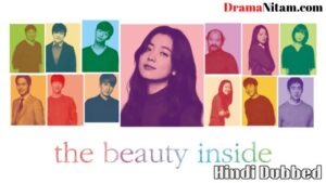 The Beauty Inside (Hindi Dubbed) | Complete | DramaNitam