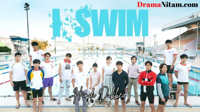 I Swim (Hindi Dubbed) | Complete | DramaNitam