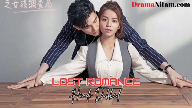 Lost Romance (Hindi Dubbed) | Complete | DramaNitam