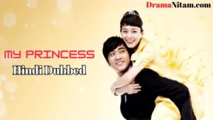 My Princess (Hindi Dubbed) | Complete | DramaNitam