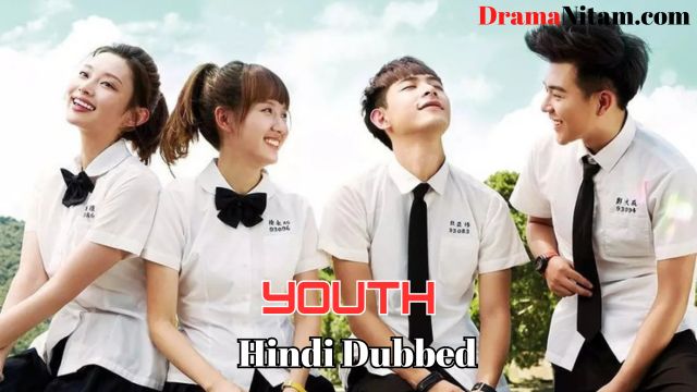 Youth (Hindi Dubbed) | Complete | DramaNitam