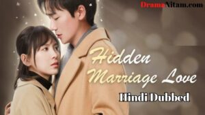 Hidden Marriage Love (Hindi Dubbed) | Complete | DramaNitam